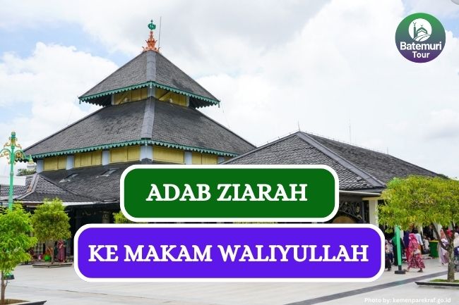 Ini Dia 5 Adab Ziarah ke Makam Para Wali Allah